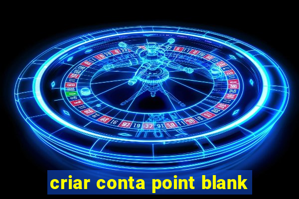 criar conta point blank