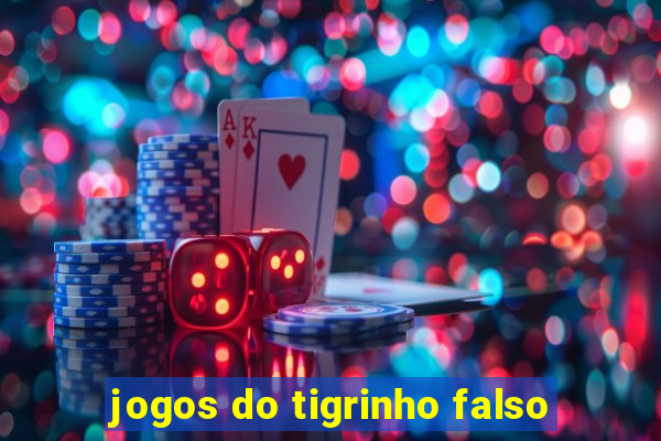 jogos do tigrinho falso