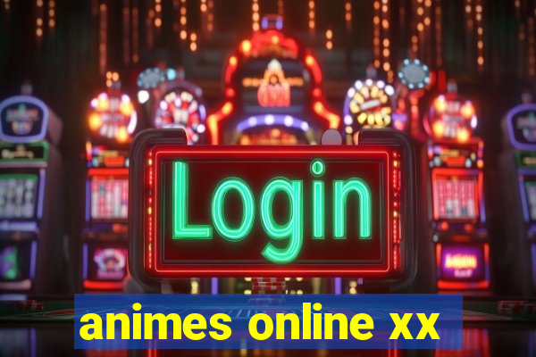 animes online xx