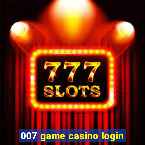 007 game casino login