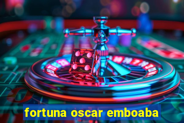 fortuna oscar emboaba