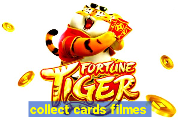 collect cards filmes