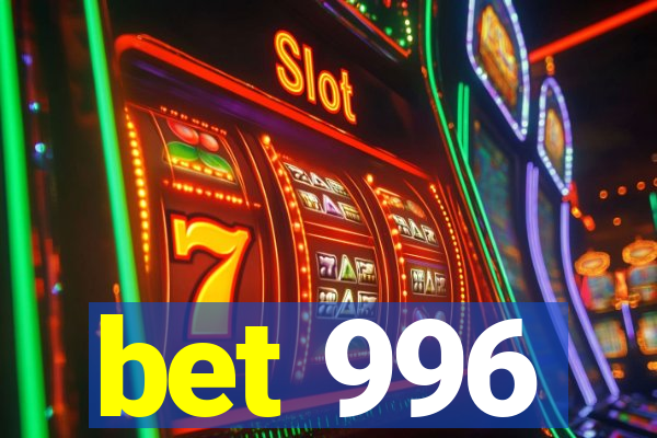 bet 996