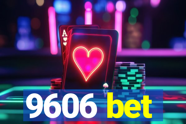 9606 bet