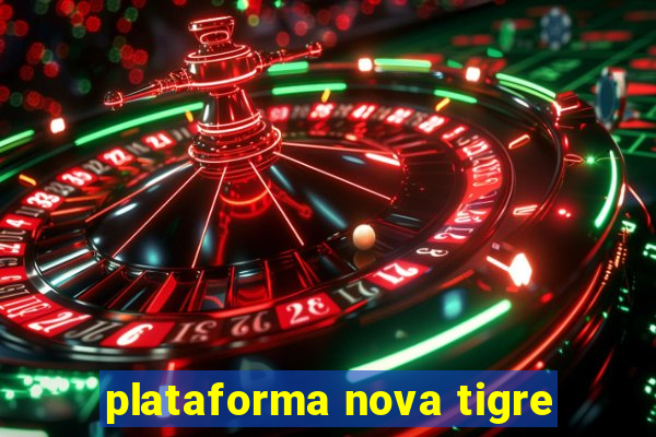 plataforma nova tigre