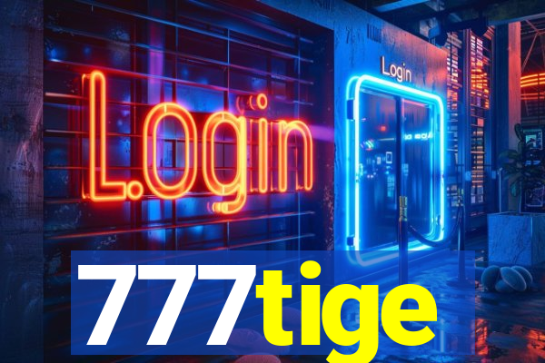 777tige