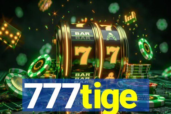 777tige