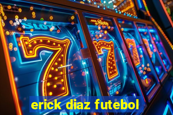 erick diaz futebol