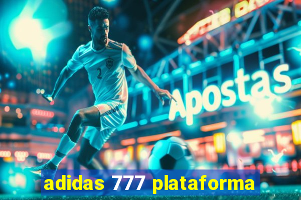 adidas 777 plataforma