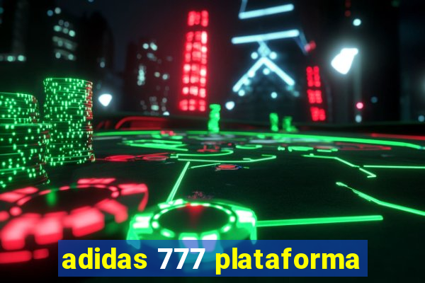 adidas 777 plataforma