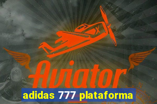 adidas 777 plataforma