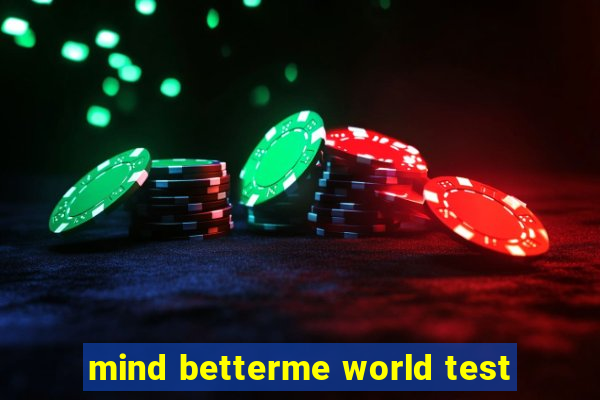 mind betterme world test