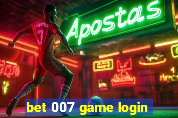 bet 007 game login