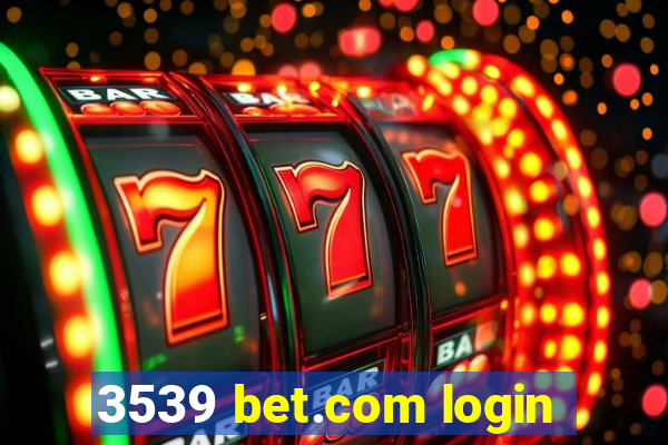 3539 bet.com login