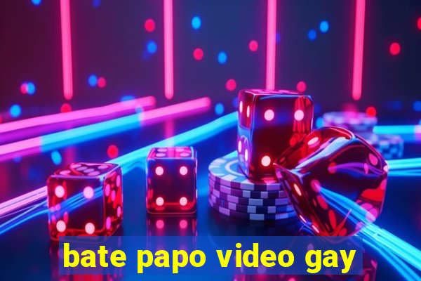 bate papo video gay