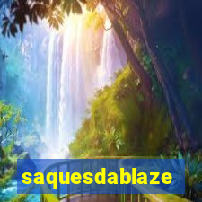 saquesdablaze