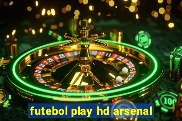 futebol play hd arsenal