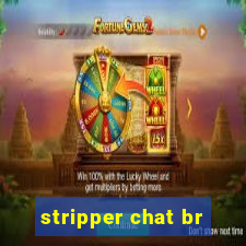 stripper chat br