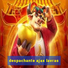 despachante ajax lavras