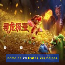 nome de 20 frutas vermelhas