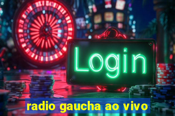 radio gaucha ao vivo