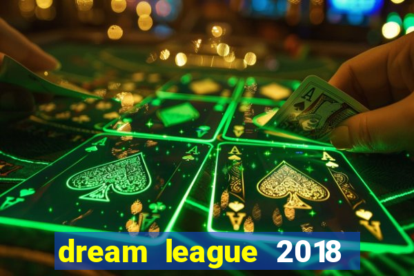 dream league 2018 dinheiro infinito