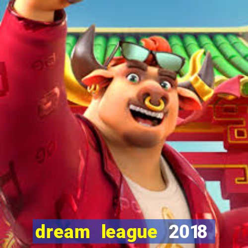 dream league 2018 dinheiro infinito