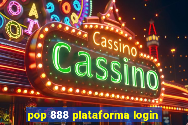 pop 888 plataforma login