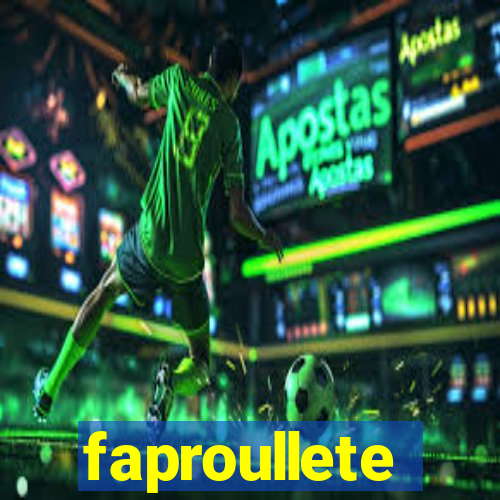 faproullete