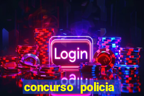 concurso policia civil bahia