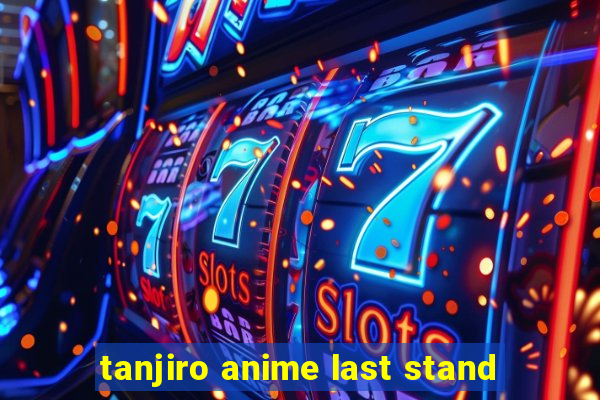 tanjiro anime last stand