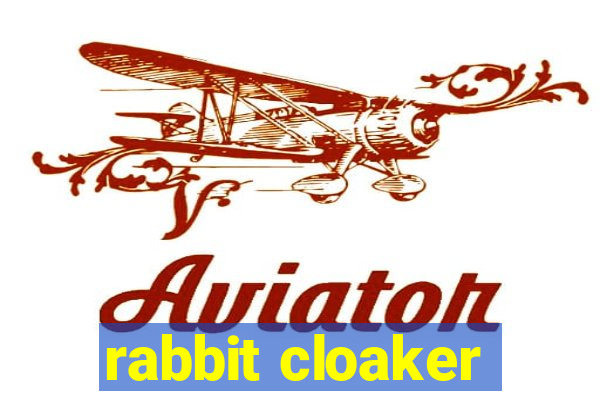 rabbit cloaker