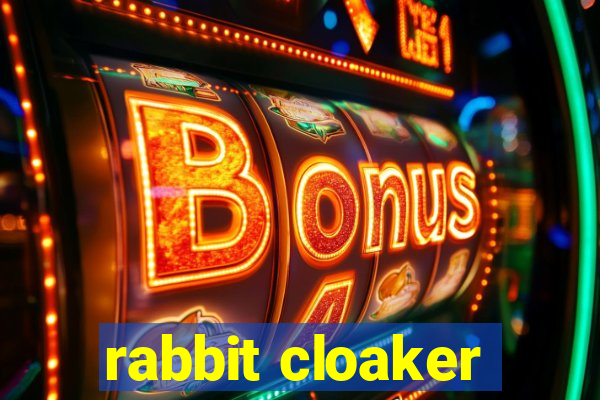 rabbit cloaker