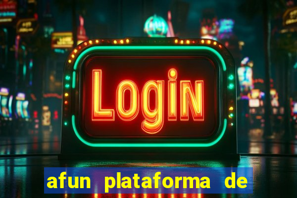 afun plataforma de jogos para ganhar dinheiro