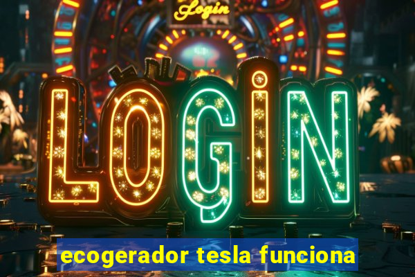 ecogerador tesla funciona