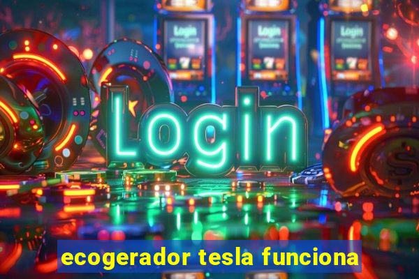 ecogerador tesla funciona