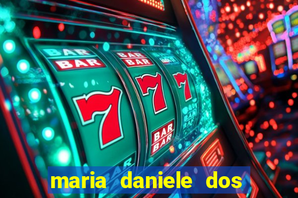 maria daniele dos santos dutra