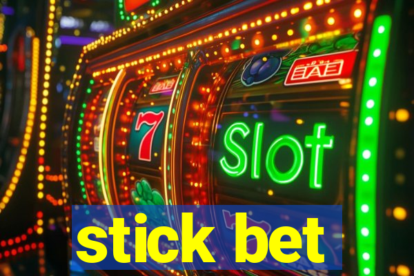 stick bet