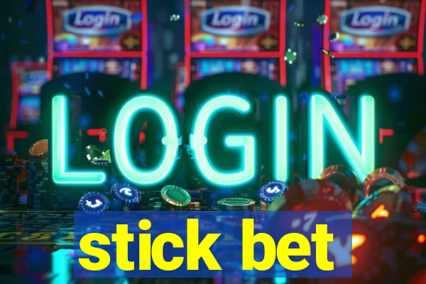 stick bet