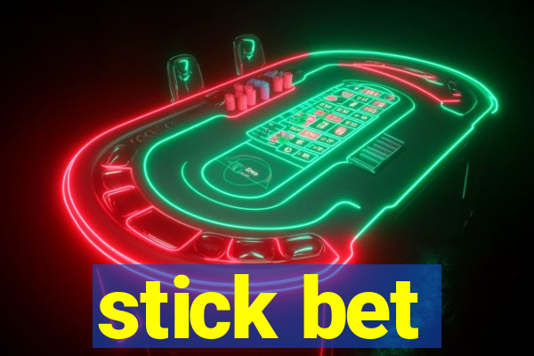 stick bet