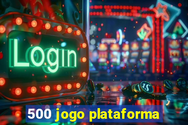 500 jogo plataforma