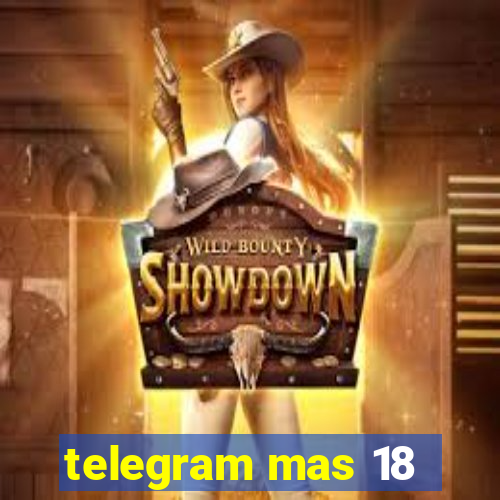 telegram mas 18