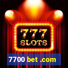 7700 bet .com