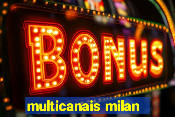 multicanais milan