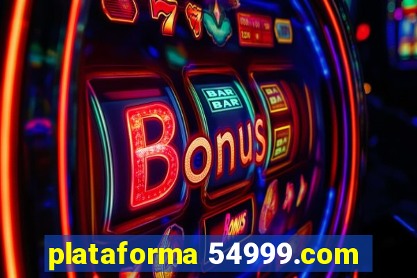 plataforma 54999.com