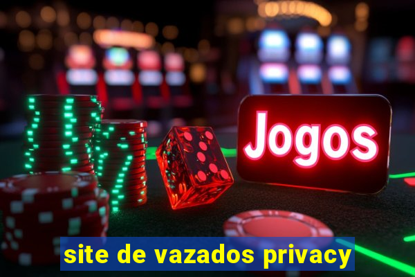 site de vazados privacy