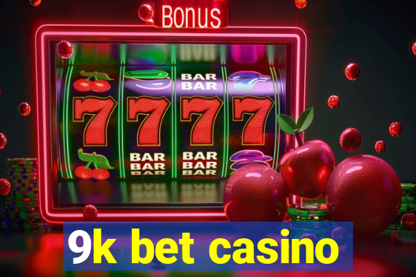 9k bet casino