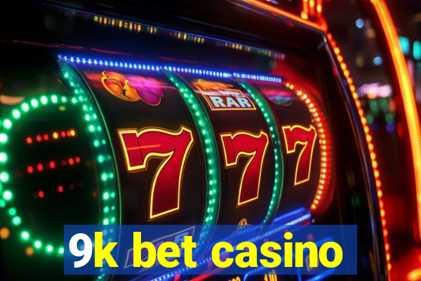 9k bet casino