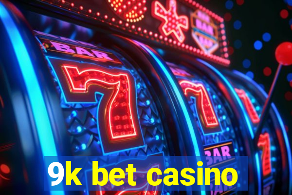 9k bet casino