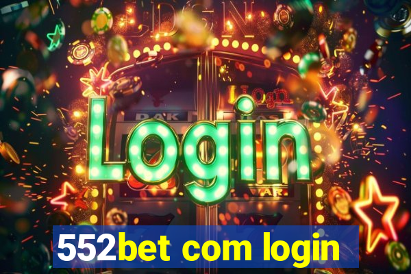 552bet com login